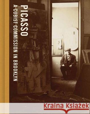 Picasso: A Cubist Commission in Brooklyn Anna Jozefacka Lauren Rosati 9781588397683 Metropolitan Museum of Art New York