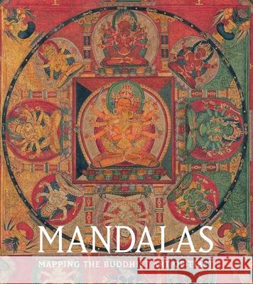 Mandalas: Mapping the Buddhist Art of Tibet Kurt A. Behrendt 9781588397829 Metropolitan Museum of Art