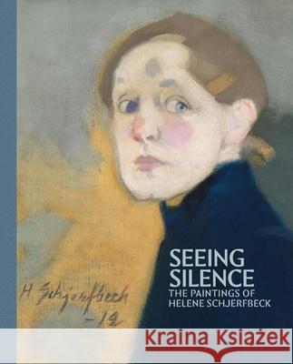 Seeing Silence: The Paintings of Helene Schjerfbeck Dita Amory 9781588398079 Metropolitan Museum of Art New York