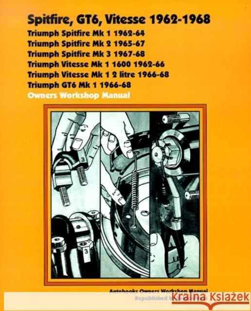 Spitfire, GT6, Vitesse 1962-68 Owners Workshop Manual Autobooks 9781588500281 TheValueGuide