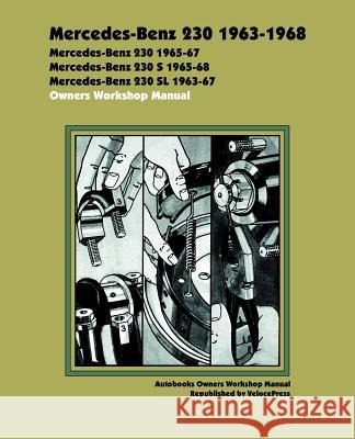 Mercedes Benz 230 1963-1968 Owners Workshop Manual Autobooks 9781588500304 TheValueGuide