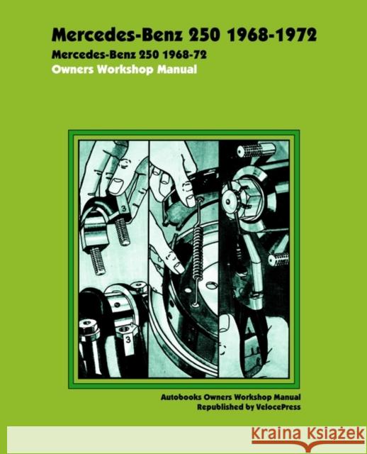 Mercedes Benz 250 1968-1972 Owners Workshop Manual Autobooks 9781588500311 TheValueGuide