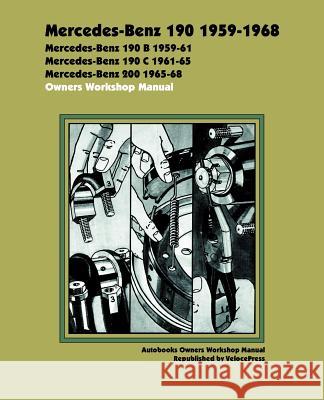 Mercedes Benz 190 1959-1968 Owners Workshop Manual Autobooks 9781588500335 TheValueGuide