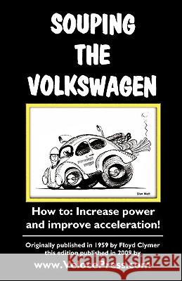 Souping the Volkswagen F. Clymer Velocepress 9781588500557 Valueguide