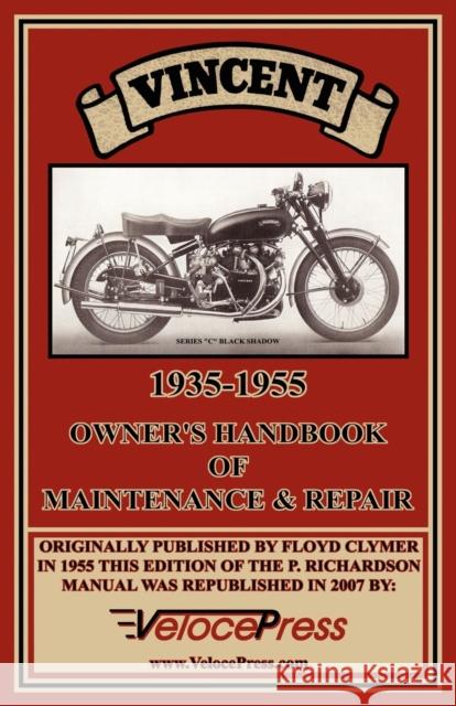 Vincent 1935-1955 Owner's Handbook of Maintenance & Repair F. Clymer P. Richardson 9781588500724 Valueguide