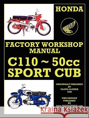Honda Motorcycles Workshop Manual C110 1962-1969 Motor Hond Floyd Clymer Velocepress 9781588500854 Valueguide