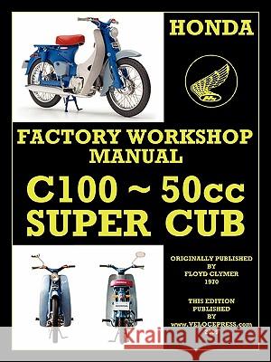 Honda Motorcycles Workshop Manual C100 Super Cub Floyd Clymer Velocepress 9781588500861 Valueguide