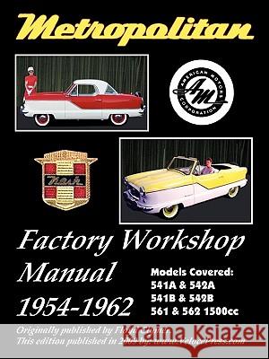 Metropolitan (Austin UK & Nash Usa) Factory Workshop Manual Clymer, Floyd 9781588500885