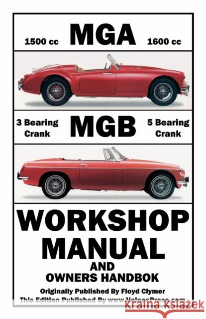 MGA & MGB Workshop Manual & Owners Handbook Clymer, Floyd 9781588500915