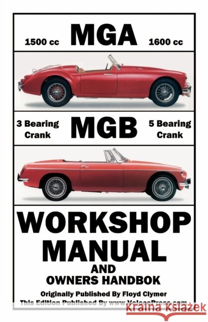 MGA & MGB Workshop Manual & Owners Handbook Clymer, Floyd 9781588500915