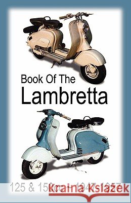 BOOK OF THE LAMBRETTA - ALL 125cc & 150cc MODELS 1947-1957 Floyd Clymer Velocepress 9781588500946 Valueguide