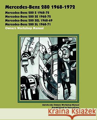 Mercedes-Benz 280 1968-1972 Owners Workshop Manual Autobooks                                Books Brookland Velocepress 9781588500960 Valueguide