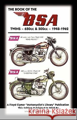 BOOK OF THE BSA TWINS - ALL 500cc & 650cc MODELS 1948-1962 Floyd Clymer, VelocePress 9781588500977 TheValueGuide