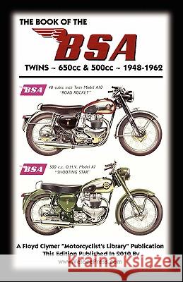 BOOK OF THE BSA TWINS - ALL 500cc & 650cc MODELS 1948-1962 Floyd Clymer, VelocePress 9781588500977