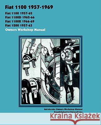 Fiat 1100, 1100d, 1100r & 1200 1957-1969 Owners Workshop Manual Autobooks                                Books Brookland Velocepress 9781588501073 Valueguide