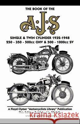 Book of the Ajs Single & Twin Cylinder 1932-1948 W. Haycraft Floyd Clymer Velocepress 9781588501257 Veloce Enterprises, Inc.