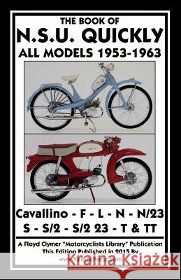 Book of the Nsu Quickly All Models 1953-1963 R H Warring, Velocepress, Floyd Clymer 9781588501271 Veloce Enterprises, Inc.