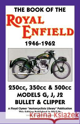 Book of the Royal Enfield 1946-1962 W C Haycraft, Velocepress, Floyd Clymer 9781588501301 Veloce Enterprises, Inc.