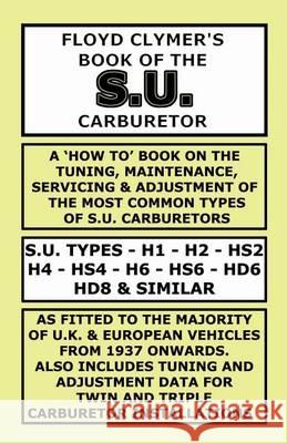 Floyd Clymer's Book of the S.U. Carburetor Floyd Clymer Velocepress 9781588501431 Veloce Enterprises, Inc.