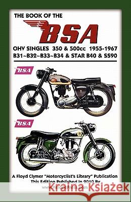 BOOK OF THE BSA OHV SINGLES 350 & 500cc 1955-1967 F. Clymer Velocepress 9781588501561 Valueguide