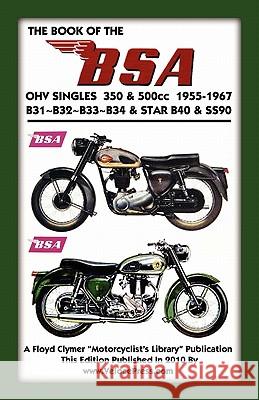 BOOK OF THE BSA OHV SINGLES 350 & 500cc 1955-1967 F. Clymer Velocepress 9781588501561