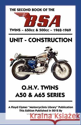 SECOND BOOK OF THE BSA TWINS 650cc & 500cc 1962-1969 Floyd Clymer 9781588501691