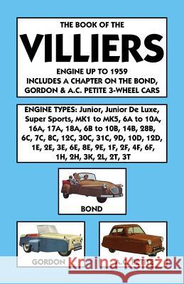 Book of the Villiers Engine Up to 1959 Includes a Chapter on the Bond, Gordon & A.C. Petite 3-Wheel Cars C Grange, Floyd Clymer, Velocepress 9781588501844 Veloce Enterprises, Inc.