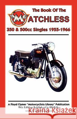 BOOK OF THE MATCHLESS 350 & 500cc SINGLES 1955-1966 W. C. Haycraft Floyd Clymer 9781588502056 Valueguide