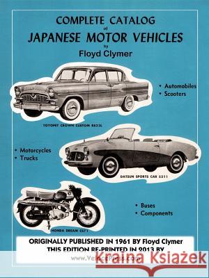 Complete Catalog of Japanese Motor Vehicles Floyd Clymer VelocePress  9781588502209 TheValueGuide