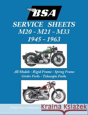 BSA M20, M21 and M33 'Service Sheets' 1945-1963 for All Rigid, Spring Frame, Girder and Telescopic Fork Models Floyd Clymer Floyd Clymer Velocepress 9781588502469 Veloce Enterprises, Inc.
