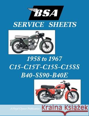 BSA C15-C15t-C15s-C15ss-B40-Ss90-B40e 'Service Sheets' 1958-1967 Floyd Clymer, Floyd Clymer, Velocepress 9781588502490 Veloce Enterprises, Inc.