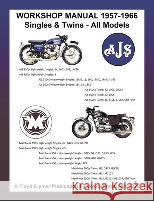 Ajs & Matchless 1957-1966 Workshop Manual All Models - Singles & Twins Floyd Clymer Floyd Clymer Velocepress 9781588502582 Veloce Enterprises, Inc.