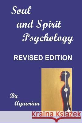 Soul and Spirit Psychology: Revised Edition Bruce Cofell Nick Delmedico Aquarian 9781588840363 Halfabook.com