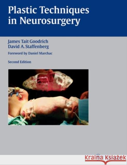 Plastic Techniques in Neurosurgery : Forew. by Michael L. Lewin James Tait Goodrich David Staffenberg James T. Goodrich 9781588902719 Thieme Medical Publishers