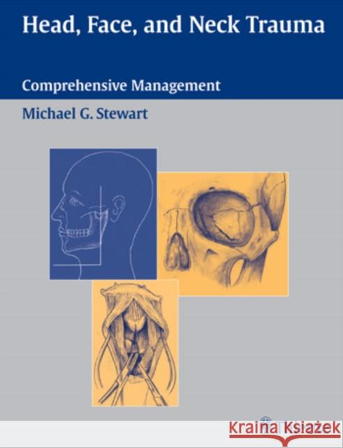 Head, Face, and Neck Trauma: Comprehensive Management Stewart, Michael G. 9781588903082 Thieme Medical Publishers