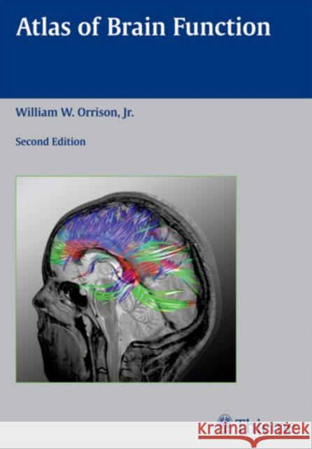 Atlas of Brain Function W. W. Orrison William W. Orrison 9781588905253 Thieme Medical Publishers