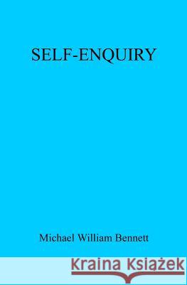 Self-Enquiry Michael William Bennett 9781588985927 Booksurge Publishing