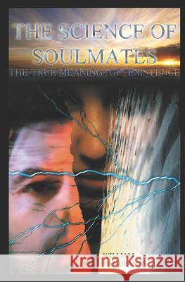 The Science Of Soulmates: The Direct Path To The Ultimate Henderson, William 9781588986115