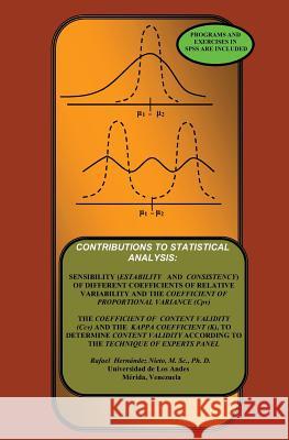 Contributions To Statistical Analysis: The Coefficients of Proportional Variance, Content Validity and Kappa Rafael Hernandez-Nieto 9781588987150