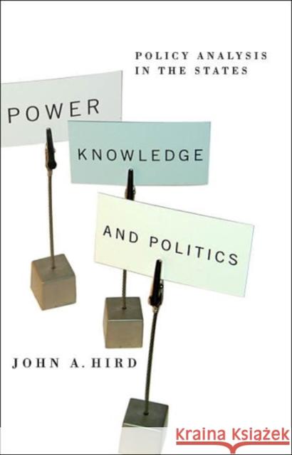 Power, Knowledge, and Politics: Policy Analysis in the States Hird, John A. 9781589010499