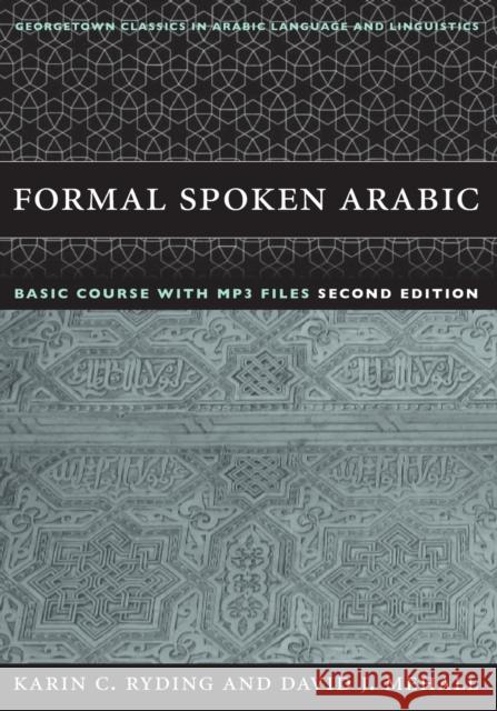 Formal Spoken Arabic Basic Course with MP3 Files: Second Edition [With MP3] Ryding, Karin C. 9781589010604 Georgetown University Press