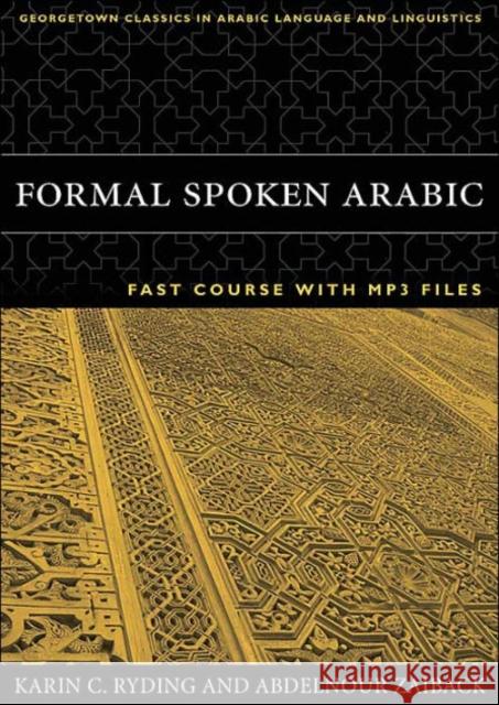 Formal Spoken Arabic: Fast Course with MP3 Files [With CD] Ryding, Karin C. 9781589011069 Georgetown University Press