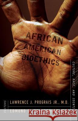 African American Bioethics: Culture, Race, and Identity Prograis, Lawrence J. 9781589011649 Georgetown University Press