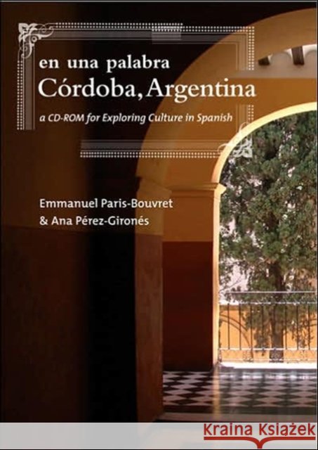 En Una Palabra, Córdoba, Argentina: A CD-ROM for Exploring Culture in Spanish - audiobook Paris-Bouvret, Emmanuel 9781589011861 Georgetown University Press