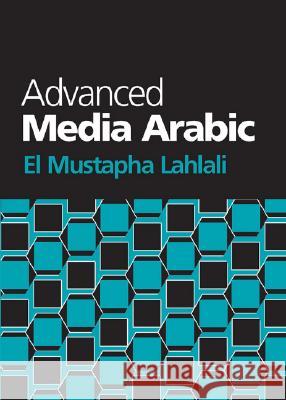 Advanced Media Arabic El Mustapha Lahlali 9781589012202