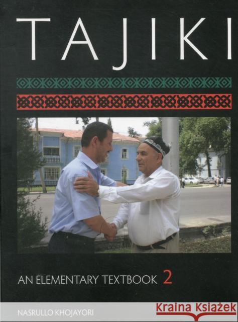 tajiki, volume 2: an elementary textbook  Khojayori, Nasrullo 9781589012646 Georgetown University Press