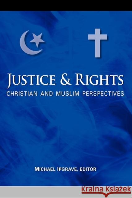 Justice and Rights: Christian and Muslim Perspectives: A Record of the Fifth 