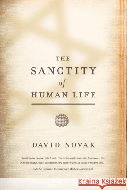 The Sanctity of Human Life David Novak 9781589015043 Georgetown University Press