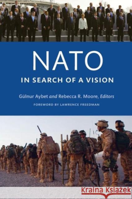 NATO in Search of a Vision G'Ulnur Aybet Glnur Aybet Rebecca R. Moore 9781589016309 Georgetown University Press