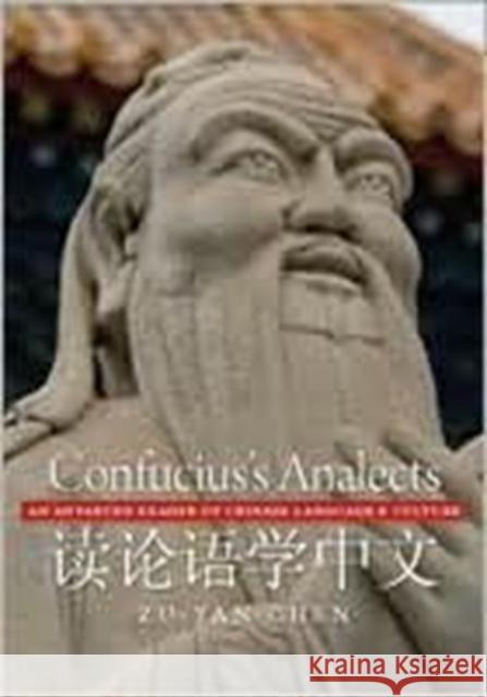 Confucius's Analects: An Advanced Reader of Chinese Language and Culture Chen, Zu-Yan 9781589016354